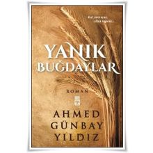 Yanık Buğdaylar - Ahmet Günbay Yıldız