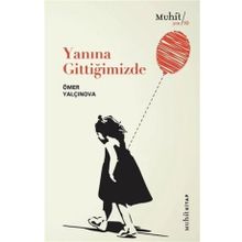 Yanına Gittiğimizde - Ömer Yalçınova