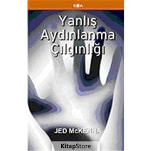 YANLIŞ AYDINLANMA ÇILGINLIĞI - JED MCKENNA