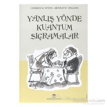 Yanlış Yönde Kuantum Sıçramalar - Charles M. Wynn Arthur W. Wiggins