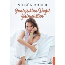 Yanlışlıktan Değil Yalnızlıktan - Nilgün Bodur