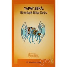Yapay Zeka Bütünleşik Bilişe Doğru - Ali Orhan Aydın
