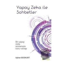 Yapay Zeka İle Sohbetler - Ayhan Bozkurt