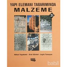 YAPI ELEMANI TASARIMINDA MALZEME - NIHAT TOYDEMIR;EROL GÜRDAL;LEYLA TANAÇAN