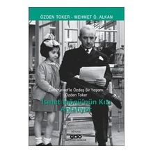 Yapı Kredi Yayınları Cumhuriyet`le Özdeş Bir Yaşam Özden Toker İsmet İnönü`nün Kızı Anlatıyor Kitabı