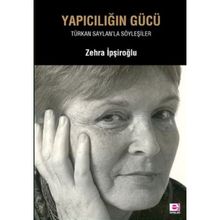 Yapıcılığın Gücü - Zehra İpşiroğlu