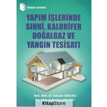 Yapım İşlerinde Sıhhi, Kalorifer Doğalgaz ve Yangın Tesisatı - B. Mazlum Birecikli