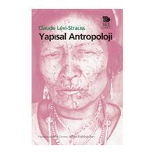 YAPISAL ANTROPOLOJI - CLAUDE LEVI-STRAUSS