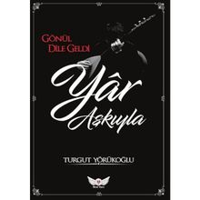 Yar Aşkıyla - Turgut Yörükoğlu