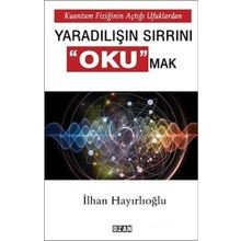 Yaradılışın Sırrını Okumak - İlhan Hayırlıoğlu