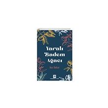 Yaralı Badem Ağacı - Ayşe Ünüvar