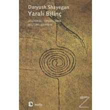 Yaralı Bilinç - Daryush Shayegan