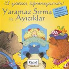Yaramaz Sırma ile Ayıcıklar - İlk Okuma Kitaplarım - Heather Amery