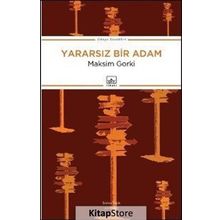 Yararsız Bir Adam - Maksim Gorki