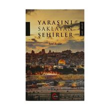 Yarasını Saklayan Şehirler - Atıf Bedir