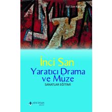 Yaratıcı Drama ve Müze - Sanatlar Eğitimi - İnci San