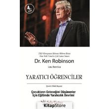 Yaratıcı Öğrenciler : Çocukların Geleceğini Düşünenler İçin Eğitimde Yaratıcılık Devrimi - Ken Robinson