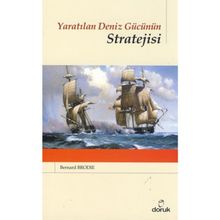 YARATILAN DENIZ GÜCÜNÜN STRATEJISI - BERNARD BRODIE