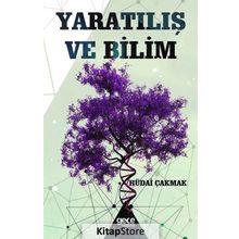 Yaratılış ve Bilim - Hüdai Çakmak