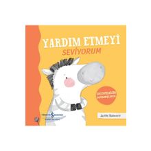 Yardım Etmeyi Seviyorum Duygularım Davranışlarım - İş Bankası Kültür Yayınları