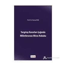 YARGITAY KARARLARI IŞIĞINDA MILLETLERARASI MIRAS HUKUKU - NURAY EKŞI