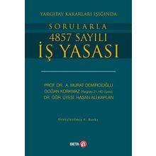 Yargıtay Kararları Işığında Sorularla 4857 Sayılı İş Yasası Beta Yayınları