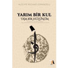 Yarım Bir Kul Tam Hüzünüm - Huzeyfe Mücahid Osmanoğlu
