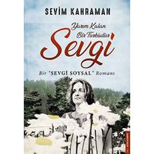 Yarım Kalan Bir Türküdür Sevgi - Sevim Kahraman