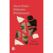 Yarım Kalan Hikayeler Kütüphanesi - Pınar Elmasoğlu