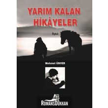 Yarım Kalan Hikayeler - Mehmet Ünver