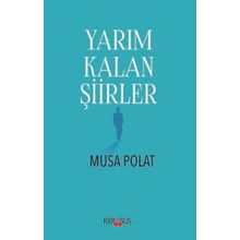 Yarım Kalan Şiirler - Musa Polat