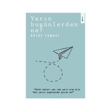 Yarın Bugünlerden Ne? - Gözde Yamacı