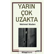 Yarın Çok Uzakta - Mehmet Maden