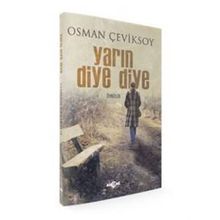 Yarın Diye Diye - Osman Çeviksoy