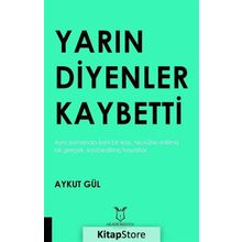 Yarın Diyenler Kaybetti - Aykut Gül