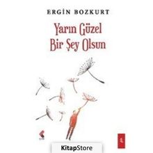 Yarın Güzel Bir Şey Olsun - Ergin Bozkurt