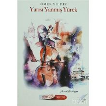 YARISI YANMIŞ YÜREK - ÖMER YILDIZ