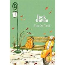 YAŞ ON YEDI - İPEK ONGUN