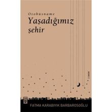 YAŞADIĞIMIZ ŞEHIR OTOBÜSNAME - FATMA BARBAROSOĞLU