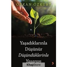 Yaşadıklarınla Düşünür Düşündüklerinle Yaşarsın - Özkan Özkurt