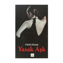 YASAK AŞK - PATRICK BESSON