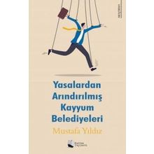 Yasalardan Arındırılmış Kayyum Belediyeleri - Mustafa Yıldız - Karina Yayınevi