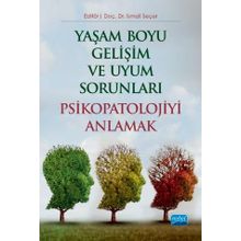 Yaşam Boyu Gelişim ve Uyum Sorunları - İsmail Seçer