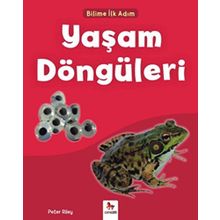 Yaşam Döngüleri-Bilime İlk Adım / Peter Riley