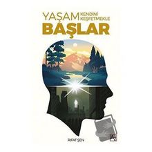 Yaşam Kendini Keşfetmekle Başlar - Rıfat Şen