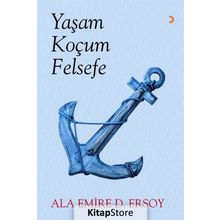 Yaşam Koçum Felsefe - Ala Emire D. Ersoy