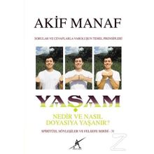 Yaşam Nedir ve Nasıl Doyasıya Yaşanır? / Akif Manaf / Avrupa Yakası Yayınları