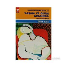YAŞAM VE ÖLÜM ARASINDA - EMILE ZOLA