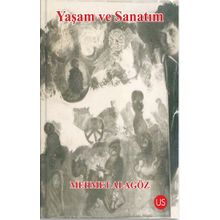 Yaşam ve Sanatım - Mehmet Alagöz