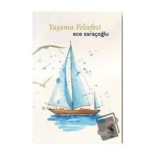 Yaşama Felsefesi Ece Saraçoğlu